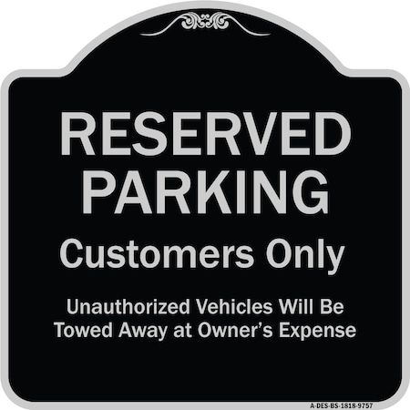 Designer Series-Reserved Parking Customers Only Unauthorized Vehicles Will Be